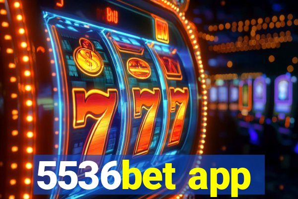 5536bet app